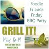 Foodie Friends Friday Grill It Linky Party
