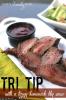 BBQ Tri Tip with a Tangy Homemade BBQ Sauce