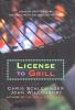 License to Grill Achieve Greatness at the Grill with 200 Sizzling Recipes