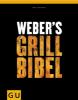 Weber s Grill Bibel