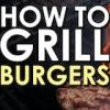 Summer Grilling Week: How to Grill a Burger [VIDEO]